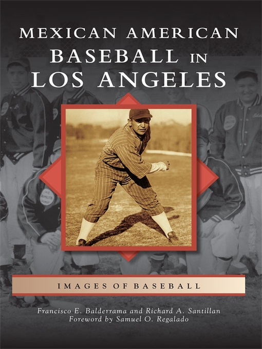 Title details for Mexican American Baseball in Los Angeles by Francisco E. Balderrama - Wait list